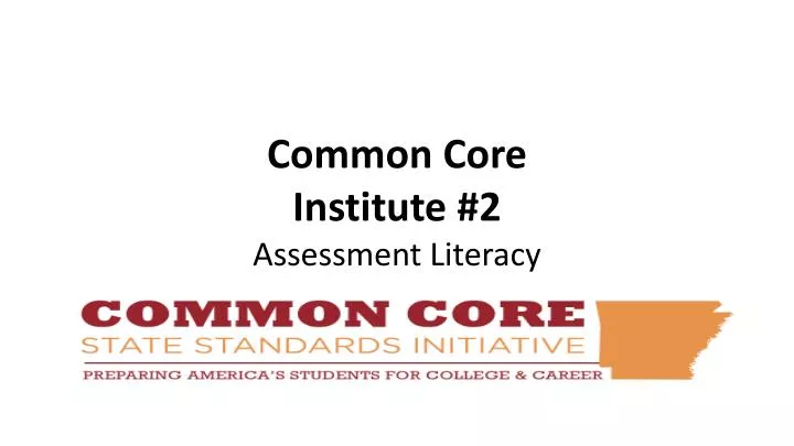 common core institute 2 assessment literacy n.