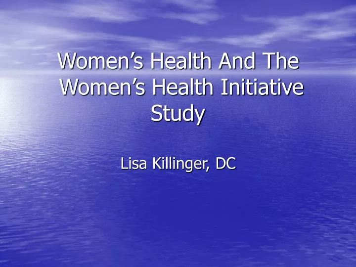 PPT Women’s Health And The Women’s Health Initiative Study PowerPoint