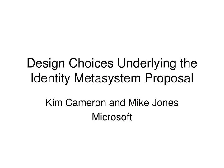 design choices underlying the identity metasystem proposal n.
