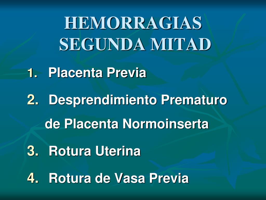 PPT - HEMORRAGIAS DE LA SEGUNDA MITAD DEL EMBARAZO PowerPoint Presentation  - ID:951969
