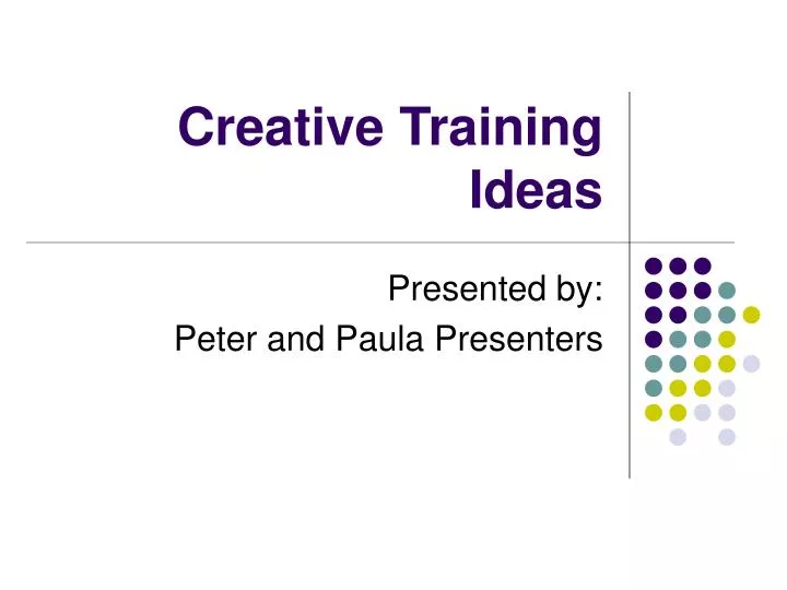PPT Creative Training Ideas PowerPoint Presentation Free Download 
