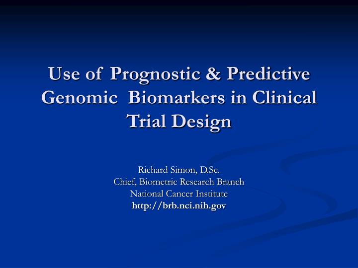 use of prognostic predictive genomic biomarkers in clinical trial design n.