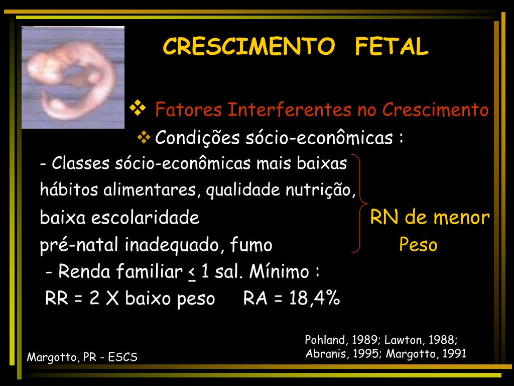 PPT - CRESCIMENTO FETAL: Assistência imediata ao recém-nascido Paulo R.  Margotto Escola Superior de Ciências da Saúde/ESCS/SES PowerPoint  Presentation - ID:959107
