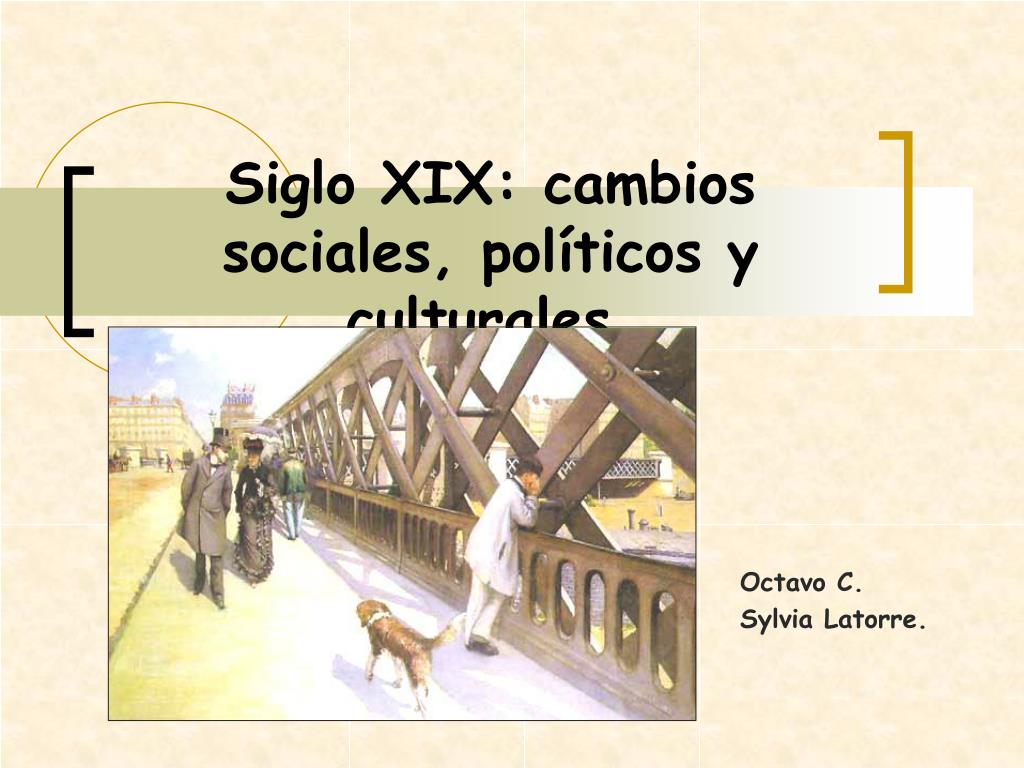 Ppt Siglo Xix Cambios Sociales Políticos Y Culturales Powerpoint Presentation Id963639 4603