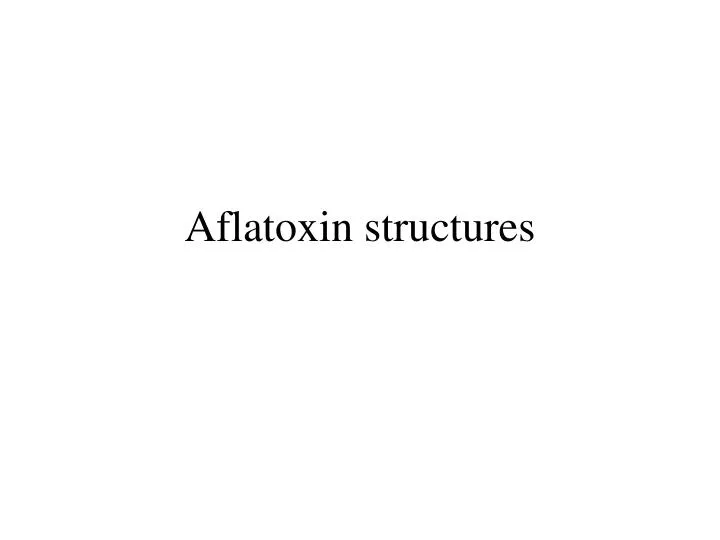 aflatoxin structures n.