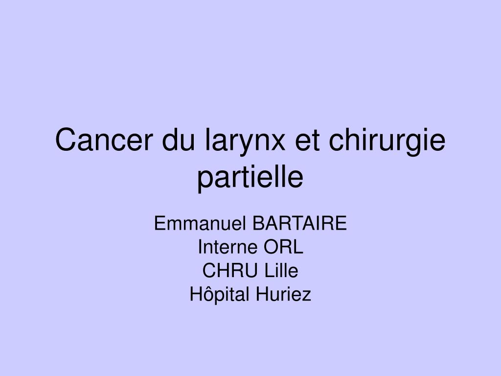 PPT - Cancer du larynx et chirurgie partielle PowerPoint ...
