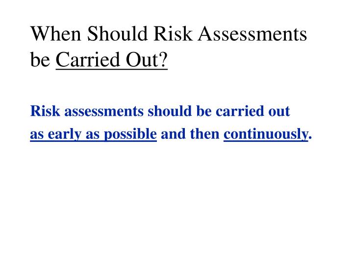 When Should Risk Assessments Be Carried Out