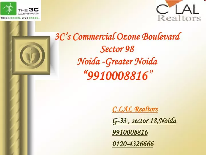 3c s commercial ozone boulevard sector 98 noida greater noida 9910008816 n.