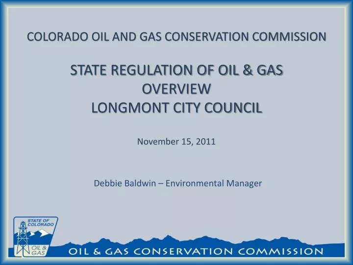 PPT - COLORADO OIL AND GAS CONSERVATION COMMISSION STATE REGULATION OF