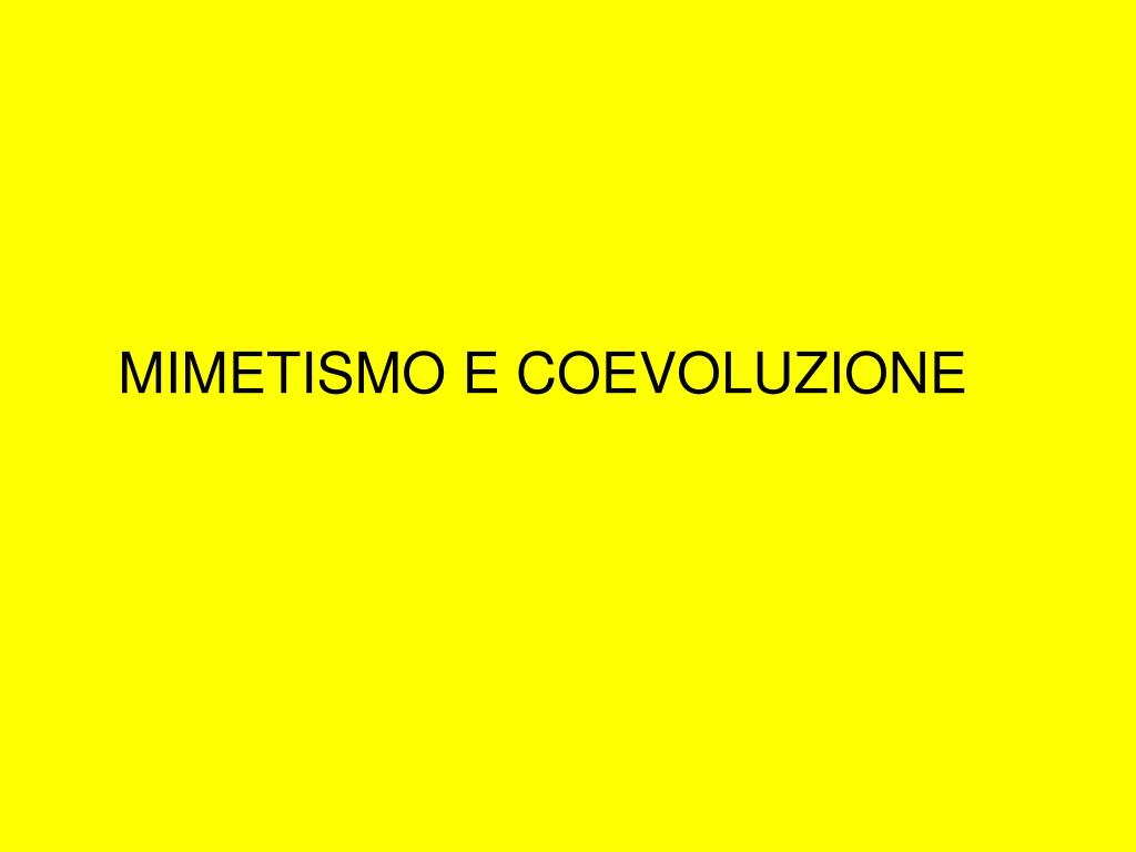PPT - MIMETISMO E COEVOLUZIONE PowerPoint Presentation, free download -  ID:971818