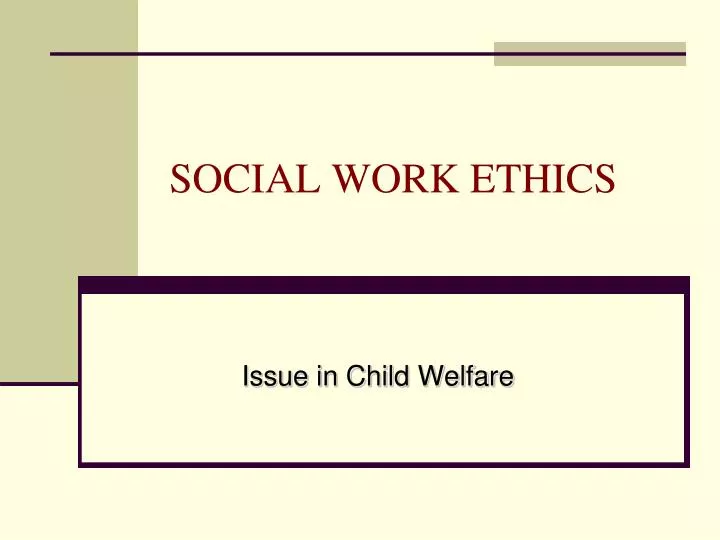 social work ethics powerpoint presentations