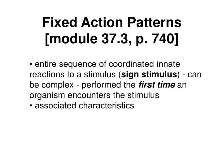 PPT Fixed Action Patterns [module 37.3, p. 740] PowerPoint