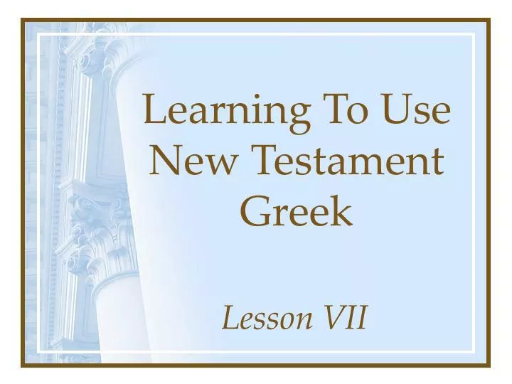 learning to use new testament greek n.