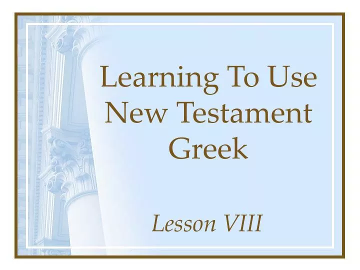 learning to use new testament greek n.