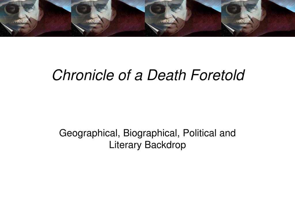 A Chronicle Of A Death Foretold Summary PPT - Chronicle of a Death Foretold PowerPoint Presentation, free