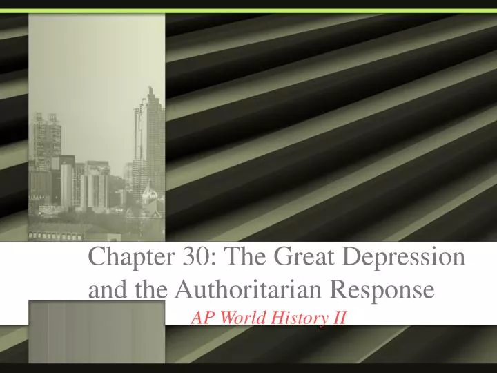 chapter 30 the great depression and the authoritarian response n.