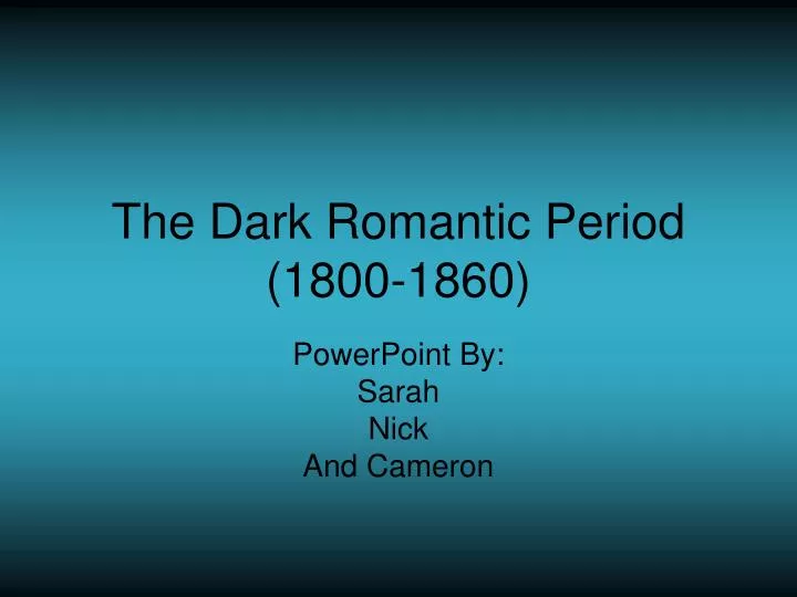 the dark romantic period 1800 1860 n.