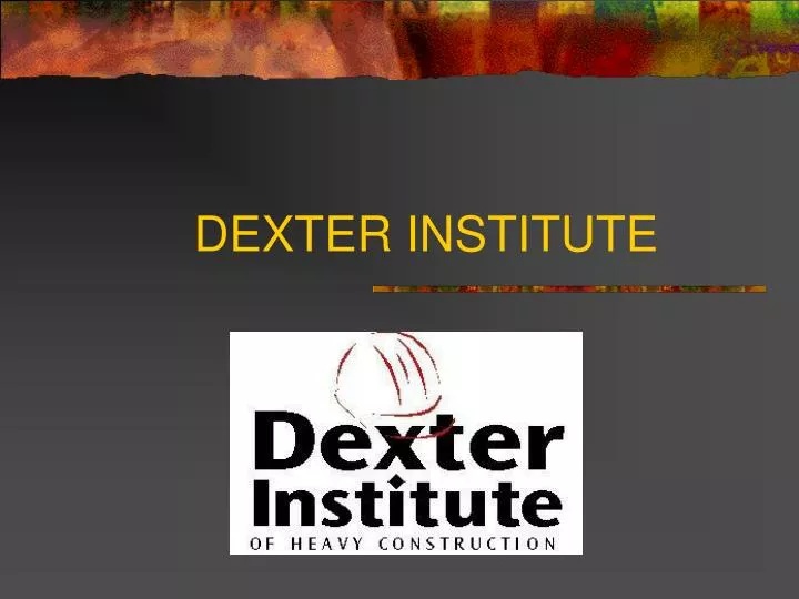 dexter institute n.