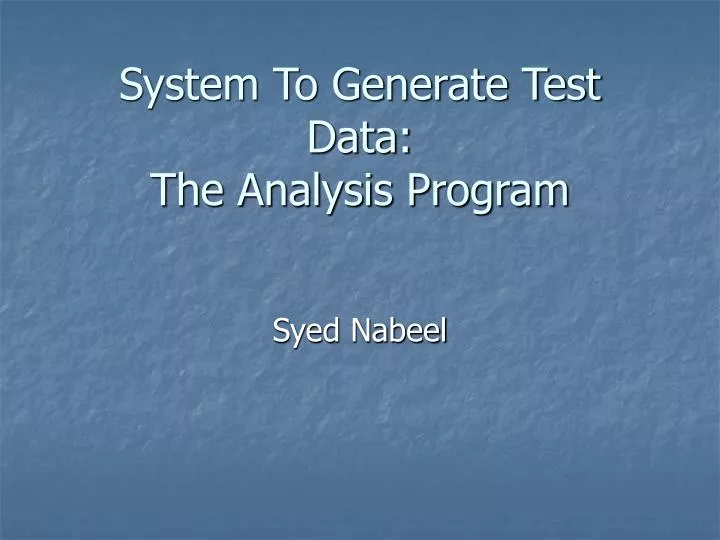 PPT System To Generate Test Data The Analysis Program PowerPoint