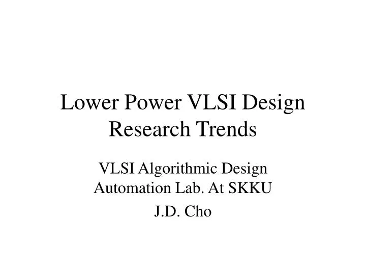 lower power vlsi design research trends n.