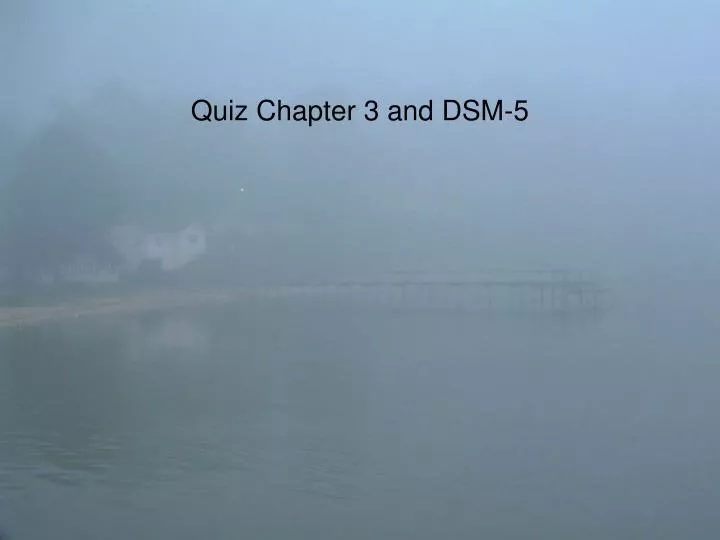 quiz chapter 3 and dsm 5 n.