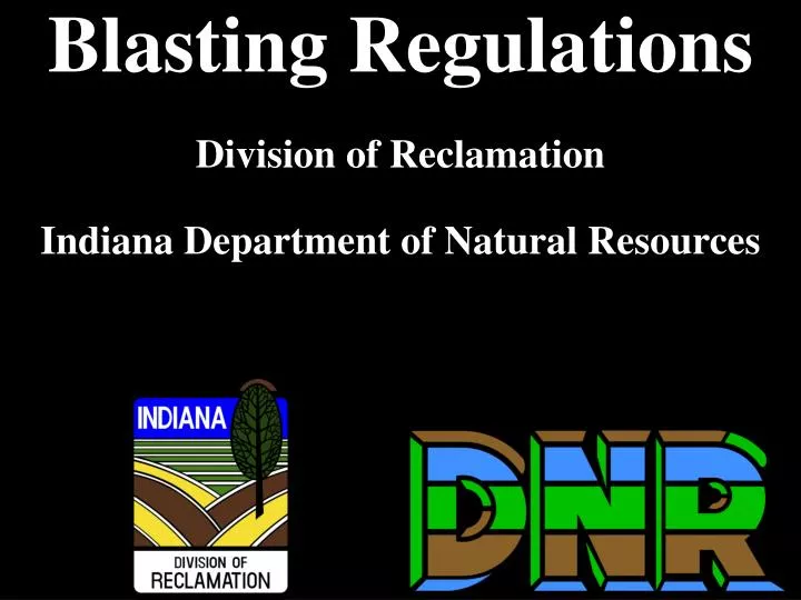 PPT Blasting Regulations Division of Reclamation Indiana Department