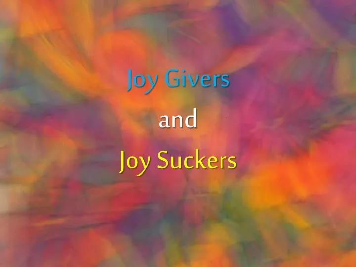 joy givers and joy suckers n.