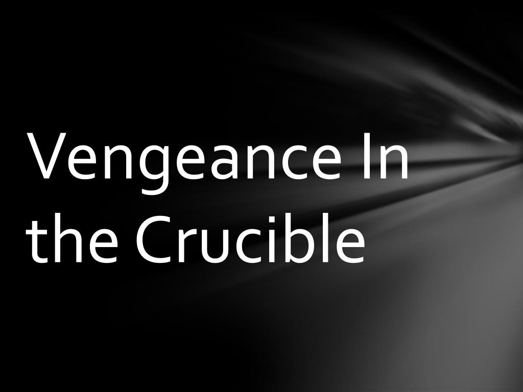 Examples Of Vengeance In The Crucible