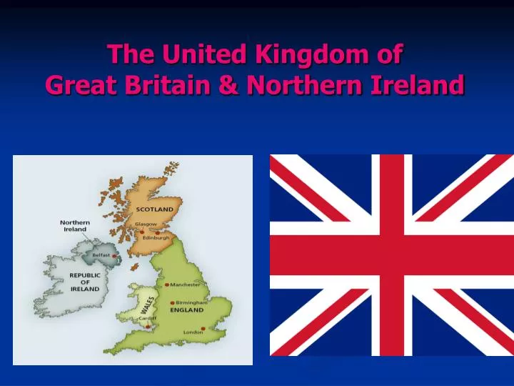 PPT - The United Kingdom of Great Britain & Northern Ireland PowerPoint  Presentation - ID:988093