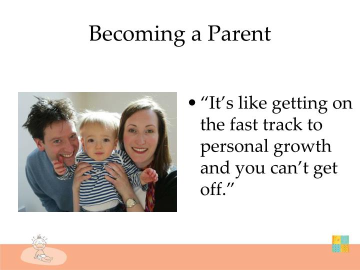 becoming a parent Being a new mom is hectic, stressful and chaotic your whole life gets turned upside down and often parenting doesn’t turn out quite like you anticipated pre-baby. becoming a parent Being a new mom is hectic, stressful and chaotic your whole life gets turned upside down and often parenting doesn’t turn out quite like you anticipated pre-baby.