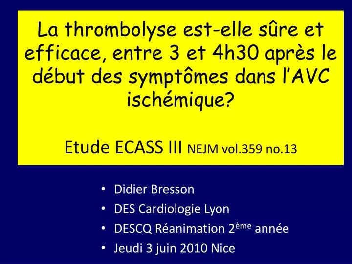 PPT - La thrombolyse est-elle sûre et efficace, entre 3 et 4h30 après ...