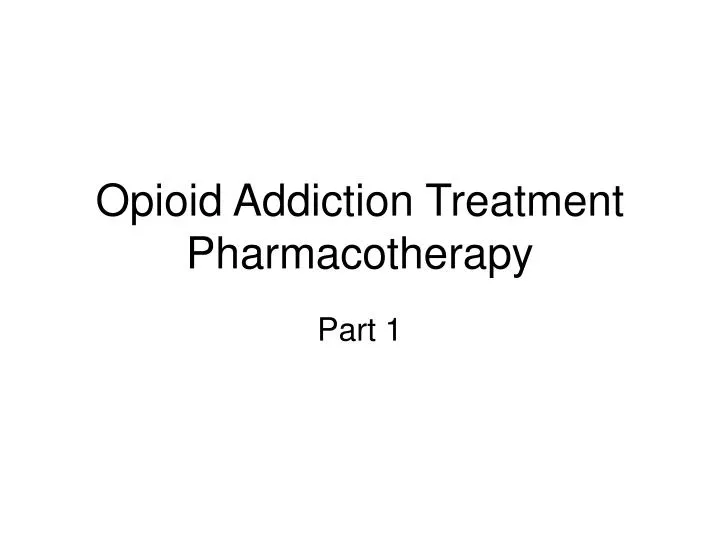 opioid addiction treatment pharmacotherapy n.