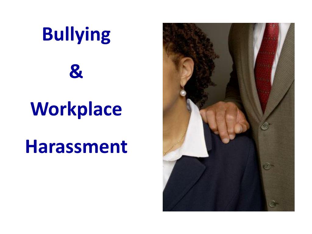 powerpoint presentation bullying and harassment in the workplace