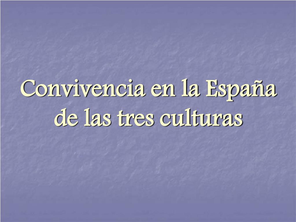 PPT - Convivencia en la España de las tres culturas PowerPoint Presentation  - ID:997110