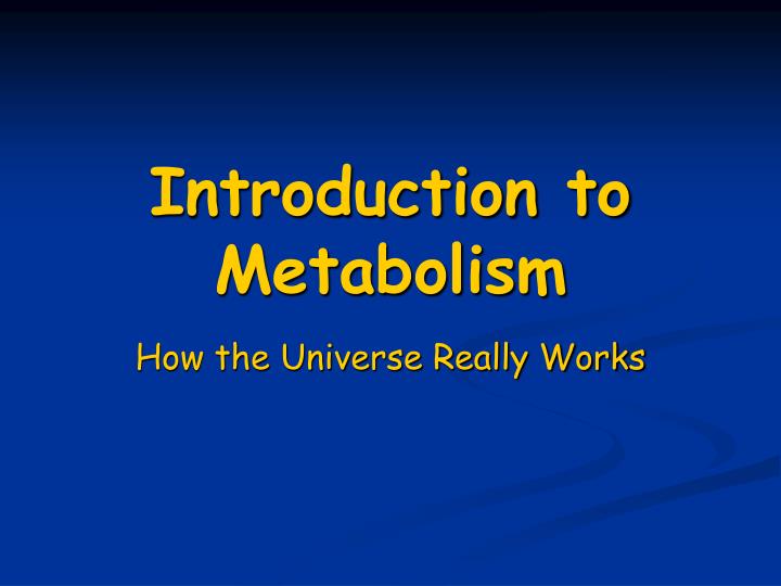 PPT - Introduction To Metabolism PowerPoint Presentation, Free Download ...