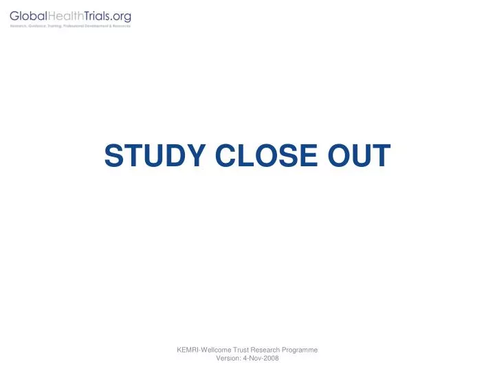 PPT - STUDY CLOSE OUT PowerPoint Presentation, free download - ID:997869