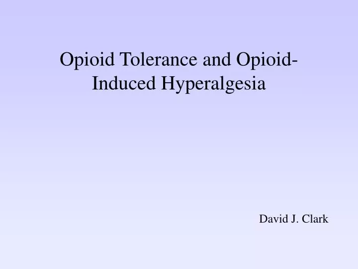 opioid tolerance and opioid induced hyperalgesia n.