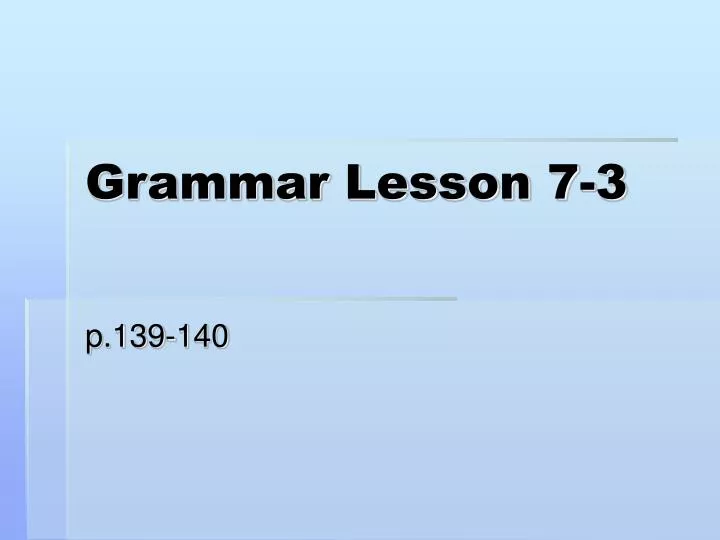 PPT Grammar Lesson 7 3 PowerPoint Presentation Free Download ID 998667